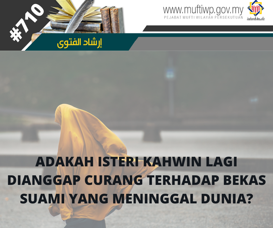 ADAKAH ISTERI KAHWIN LAGI DIANGGAP CURANG TERHADAP BEKAS SUAMI YANG MENINGGAL DUNIA