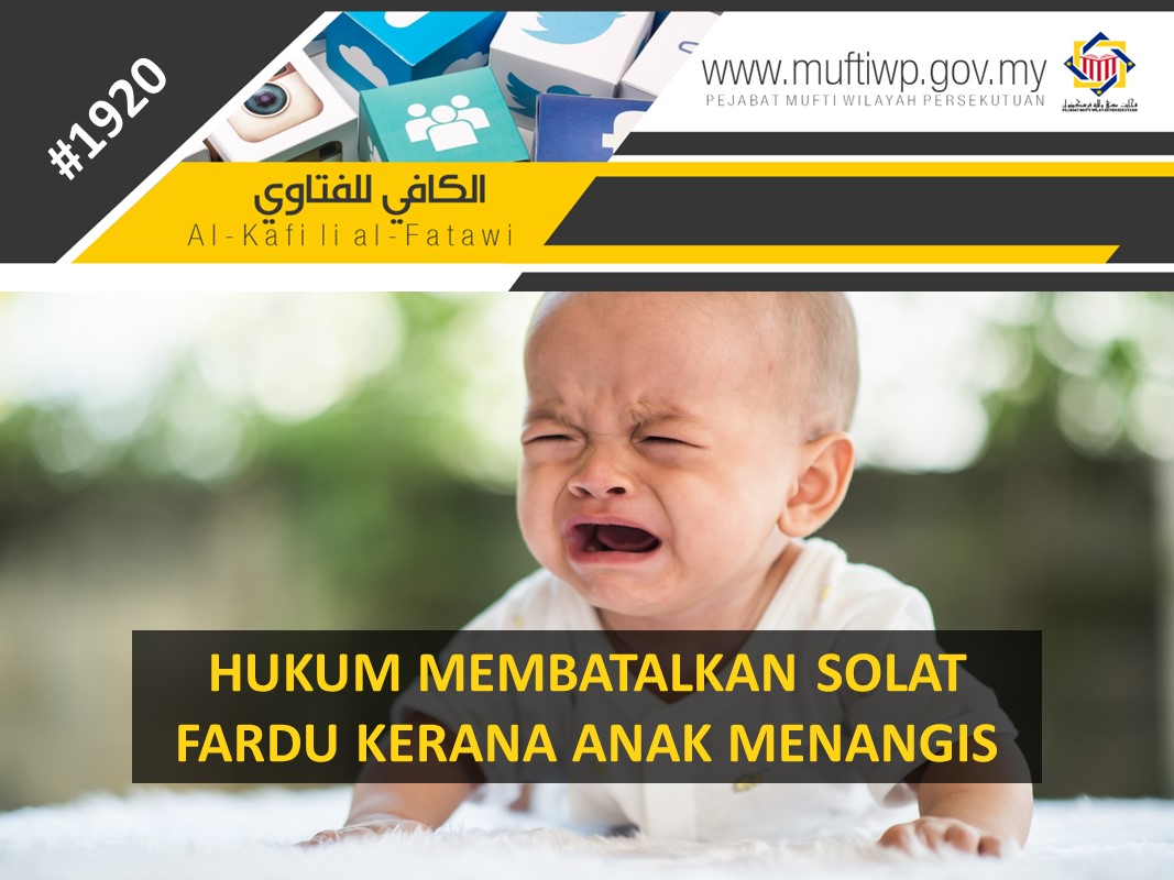 HUKUM MEMBATALKAN SOLAT FARDU KERANA ANAK MENANGIS