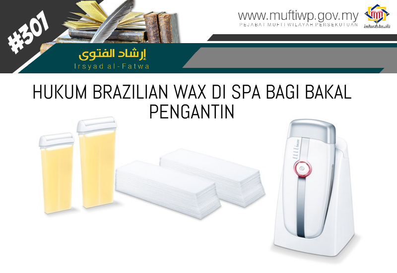 IRSYAD AL FATWA 307 BRAZILIAN WAX