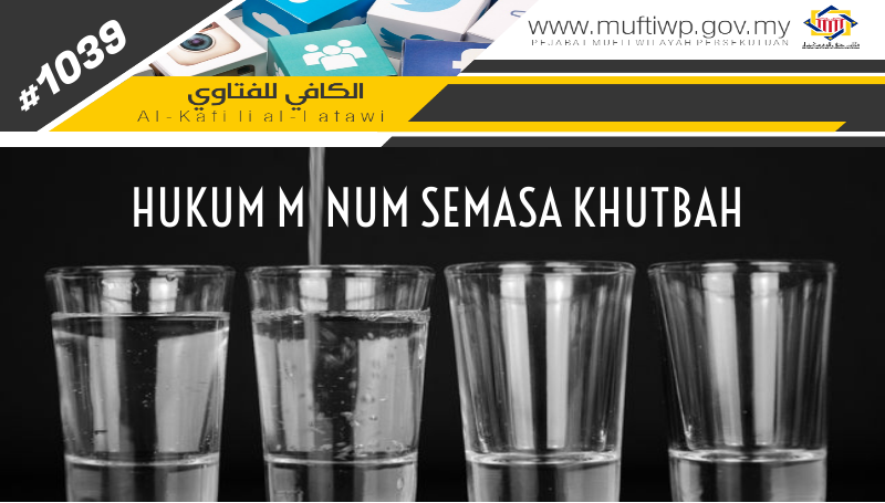 AK1039 MINUM KETIKA KHUTBAH