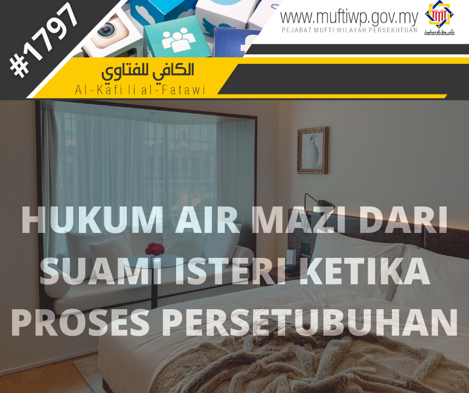 HUKUM AIR MAZI DARI SUAMI ISTERI KETIKA PROSES PERSETUBUHAN